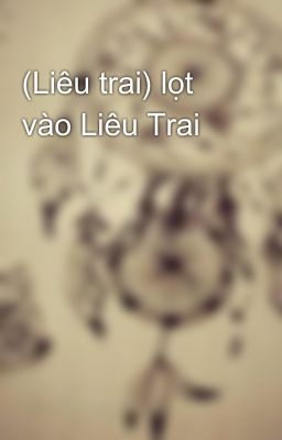 (Liêu trai) lọt vào Liêu Trai