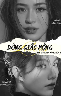 LINGORM | DÒNG GIẤC MỘNG (THE DREAM CURRENT)