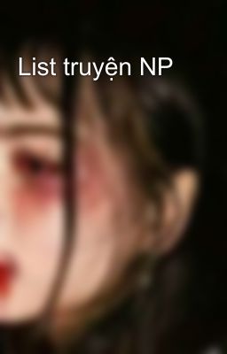 List truyện NP