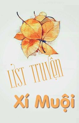 List truyện [Tập Đoàn Xí Muội]