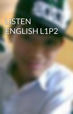 LISTEN ENGLISH L1P2