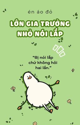 Lớn Gia Trưởng Nhỏ Nói Lắp