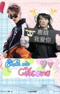 [Long fic] Chạm vào giấc mơ [Luhan fictional girl] [NC-17]