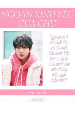 [longfic] gyujin || ngoan xinh yêu của chú