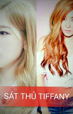 [LONGFIC] SÁT THỦ TIFFANY - TITAE - YULSIC- YOONHYUN- SOOHYO