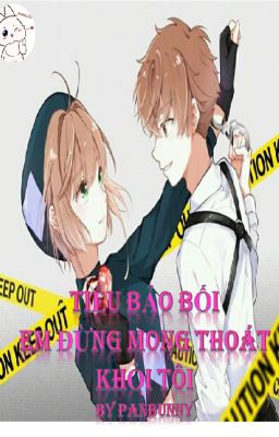 [Longfic Syaoran&Sakura] Tiểu Bảo Bối Em Đừng Mong Thoát Khỏi Tôi FULL