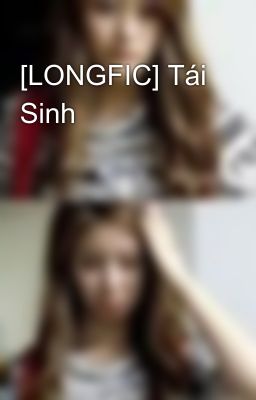 [LONGFIC] Tái Sinh