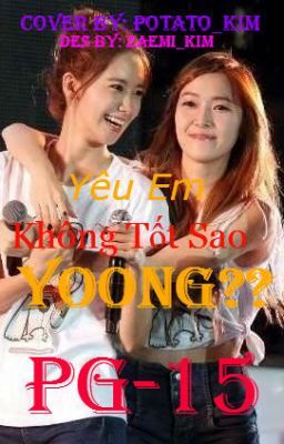 [LONGFIC] YÊU EM KHÔNG TỐT SAO YOONG?? |Yoonsic ver | PG-15 - END