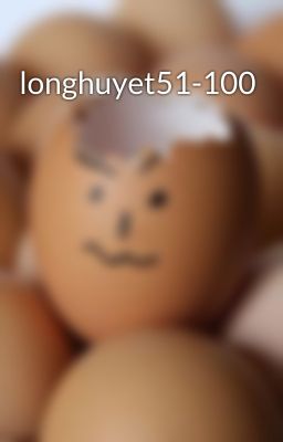 longhuyet51-100