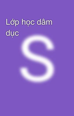 Lớp học dâm dục