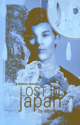 lost in japan  ━━    theme dump
