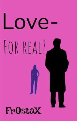Love - For Real? (COMPLETE)