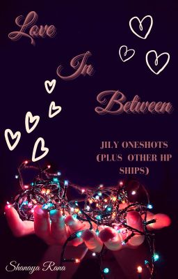 Love In Between | Harry Potter Oneshots