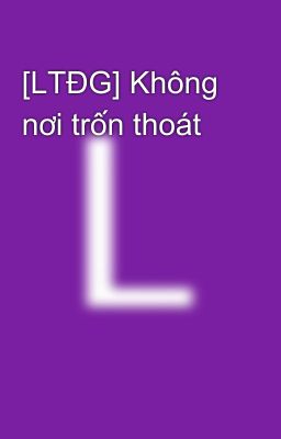 [LTĐG] Không nơi trốn thoát