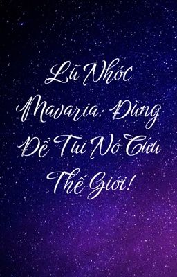 Lũ Nhóc Mavaria: Đừng Để Tụi Nó Cứu Thế Giới!
