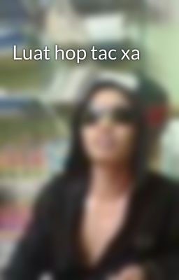 Luat hop tac xa