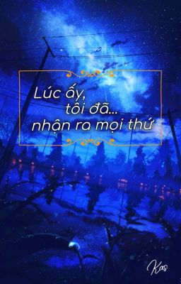 Lúc ấy, tôi đã... nhận ra mọi thứ