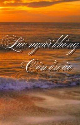 Lúc người không còn ồn ào