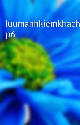 luumanhkiemkhach p6