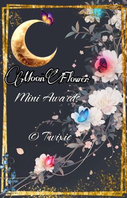 .｡♡ M๏๏n Fl✺wer || 𝐌𝐢𝐧𝐢 𝐀𝐰𝐚𝐫𝐝𝐬 ♡.｡