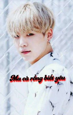 Ma Cà Rồng Biết Yêu [fanfiction]