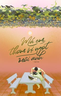 Má Em Thơm Vị Ngọt Môi Anh