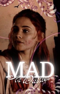 ✓ | mad as daisies  ᵗⁱᵗᵃⁿˢ