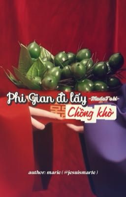 MadaTobi | phi gian đi lấy chồng khờ