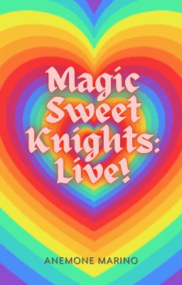 Magic Sweet Knights: Live!
