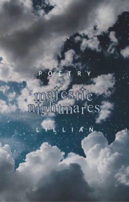 ➵ majestic nightmares | ✗