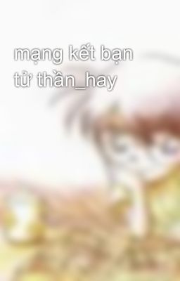 mạng kết bạn tử thần_hay