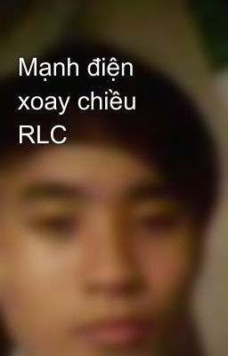 Mạnh điện xoay chiều RLC