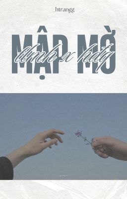 Mập mờ - tlmh x hđq