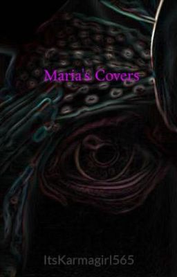 Maria's Covers (Requests open)