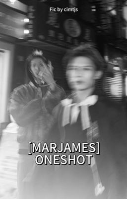 [Marjames] ONE SHOT
