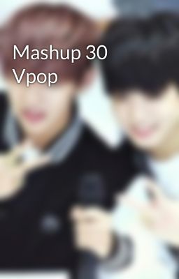 Mashup 30 Vpop