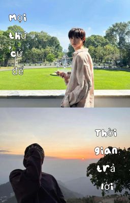 [MasonB] Mọi Thứ Cứ Để Thời Gian Trả Lời