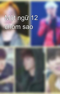 Mật ngữ 12 chòm sao