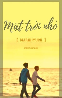 Mặt trời nhỏ  | MARKHYUCK |