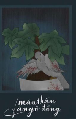 Máu Thấm Lá Ngô Đồng 