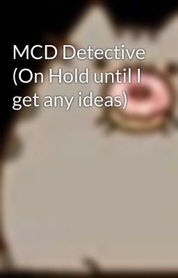 MCD Detective (On Hold until I get any ideas)
