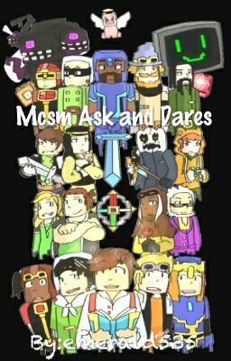 Mcsm Ask and Dares  (Requests are Open!)