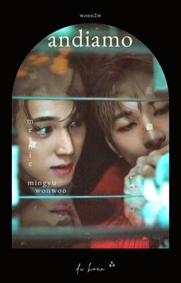 meanie ✧ Andiamo - đường xa chậm rãi, lòng người an yên