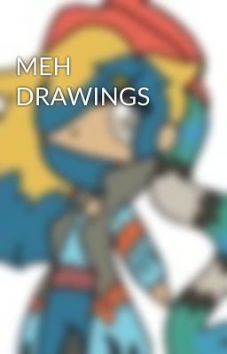 MEH DRAWINGS