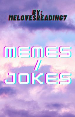 Memes/ Jokes
