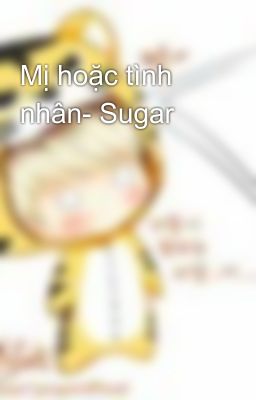 Mị hoặc tình nhân- Sugar