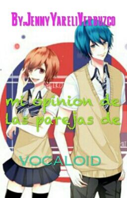 mi opinion de las parejas de vocaloid