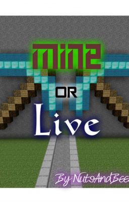 Mine or Live (BETA)