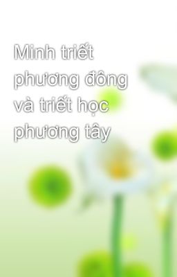 Minh triết phương đông và triết học phương tây