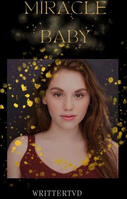 Miracle baby | The vampire diaries (On Hold) 